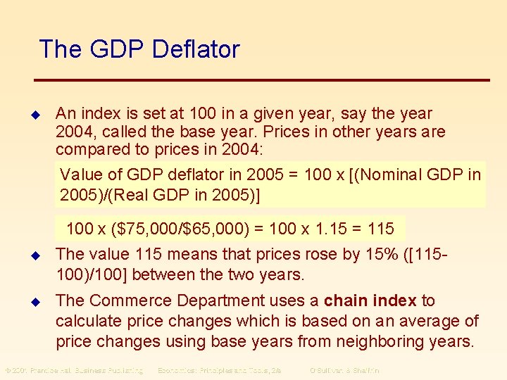 The GDP Deflator u u u An index is set at 100 in a