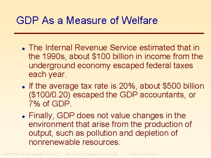 GDP As a Measure of Welfare l l l The Internal Revenue Service estimated