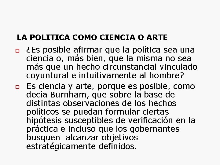 LA POLITICA COMO CIENCIA O ARTE ¿Es posible afirmar que la política sea una