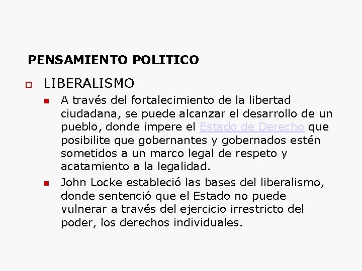 PENSAMIENTO POLITICO LIBERALISMO A través del fortalecimiento de la libertad ciudadana, se puede alcanzar