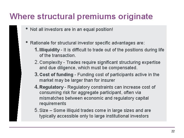 Background Where structural premiums originate • Not all investors are in an equal position!
