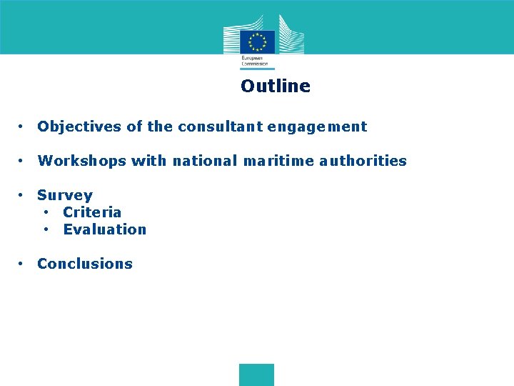 Outline • Objectives of the consultant engagement • Workshops with national maritime authorities •