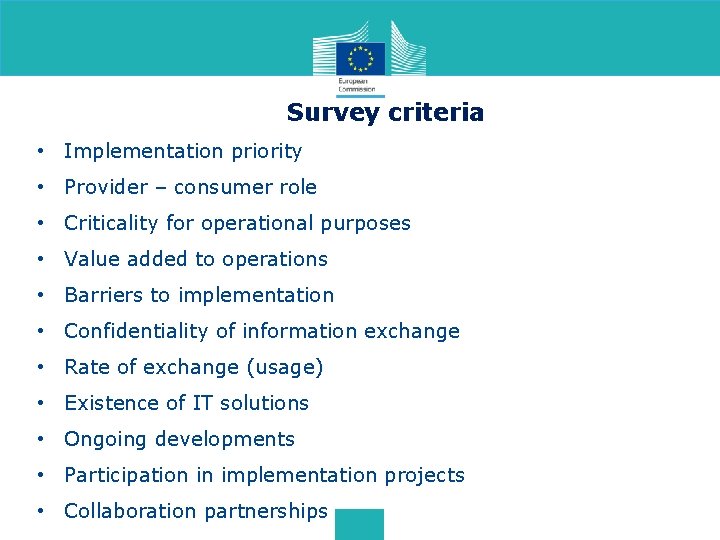 Survey criteria • Implementation priority • Provider – consumer role • Criticality for operational