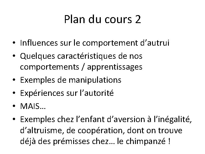 Plan du cours 2 • Influences sur le comportement d’autrui • Quelques caractéristiques de Plan du cours 2 • Influences sur le comportement d’autrui • Quelques caractéristiques de