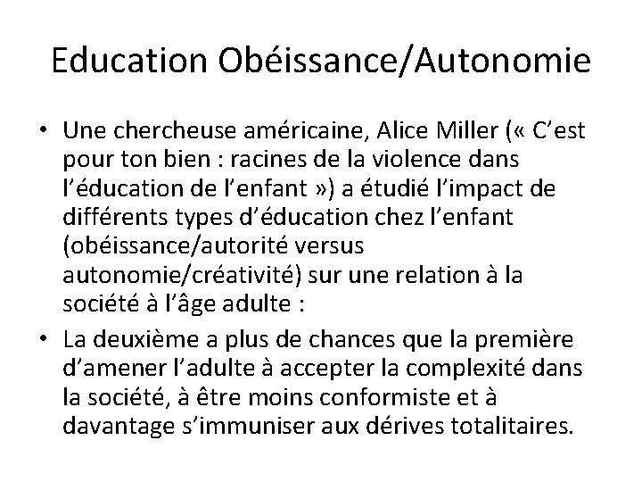 Education Obéissance/Autonomie • Une chercheuse américaine, Alice Miller ( « C’est pour ton bien Education Obéissance/Autonomie • Une chercheuse américaine, Alice Miller ( « C’est pour ton bien