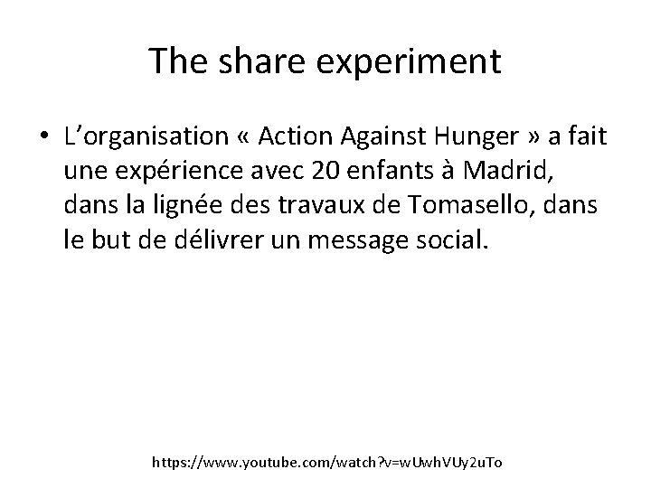 The share experiment • L’organisation « Action Against Hunger » a fait une expérience The share experiment • L’organisation « Action Against Hunger » a fait une expérience