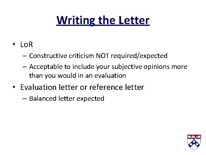 Writing the Letter • Lo. R – Constructive criticism NOT required/expected – Acceptable to