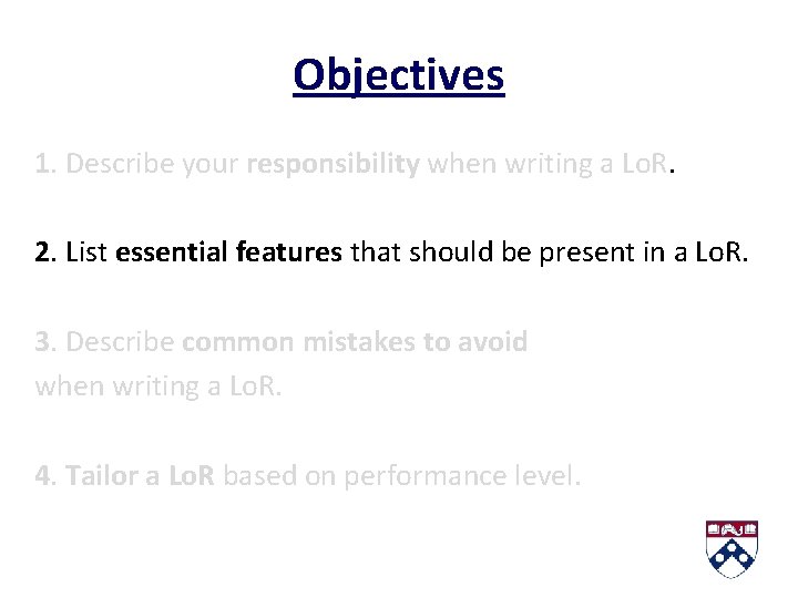 Objectives 1. Describe your responsibility when writing a Lo. R. 2. List essential features