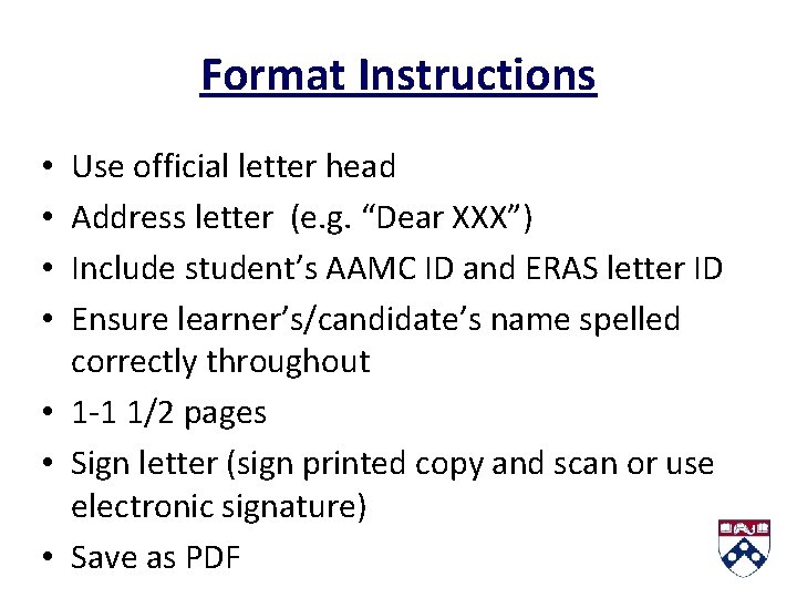 Format Instructions Use official letter head Address letter (e. g. “Dear XXX”) Include student’s