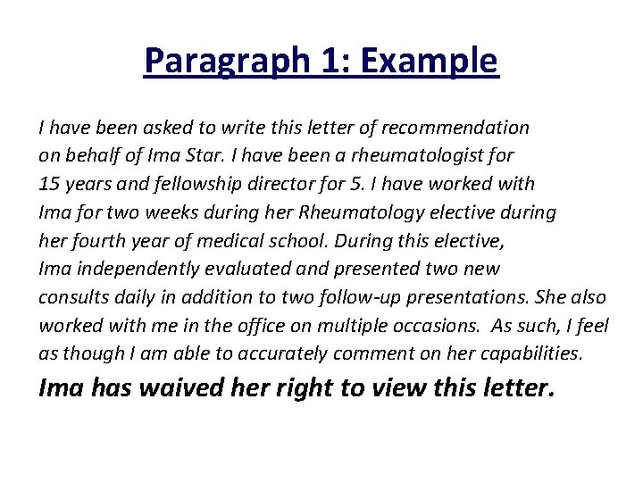 Paragraph 1: Example I have been asked to write this letter of recommendation on