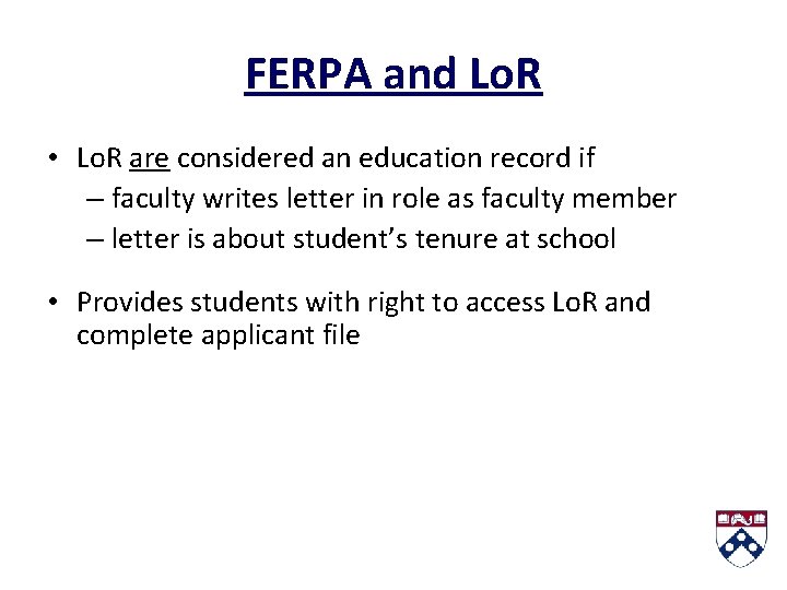 FERPA and Lo. R • Lo. R are considered an education record if –