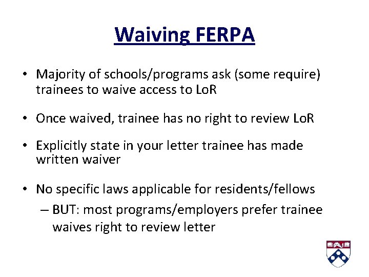 Waiving FERPA • Majority of schools/programs ask (some require) trainees to waive access to