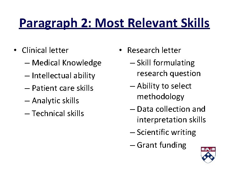 Paragraph 2: Most Relevant Skills • Clinical letter – Medical Knowledge – Intellectual ability