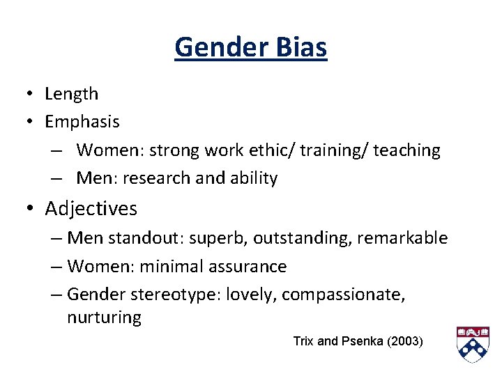 Gender Bias • Length • Emphasis – Women: strong work ethic/ training/ teaching –