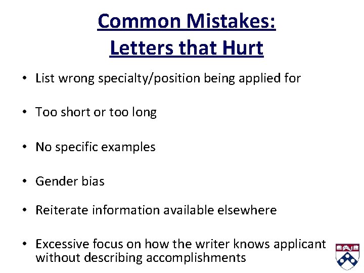 Common Mistakes: Letters that Hurt • List wrong specialty/position being applied for • Too