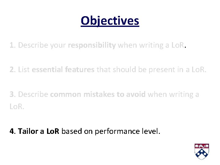 Objectives 1. Describe your responsibility when writing a Lo. R. 2. List essential features