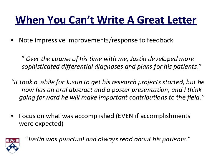 When You Can’t Write A Great Letter • Note impressive improvements/response to feedback “