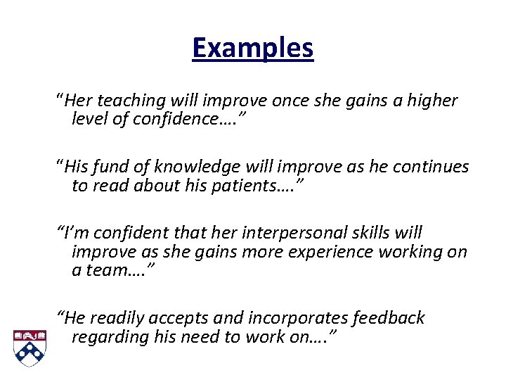 Examples “Her teaching will improve once she gains a higher level of confidence…. ”