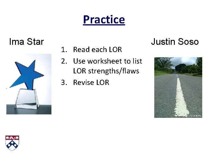 Practice Ima Star 1. Read each LOR 2. Use worksheet to list LOR strengths/flaws