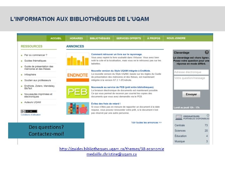 L’INFORMATION AUX BIBLIOTHÈQUES DE L’UQAM www. bibliotheques. uqam. ca 