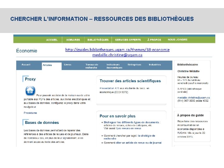 CHER L’INFORMATION – RESSOURCES DES BIBLIOTHÈQUES http: //guides. bibliotheques. uqam. ca/themes/38 -economie medaille. christine@uqam.