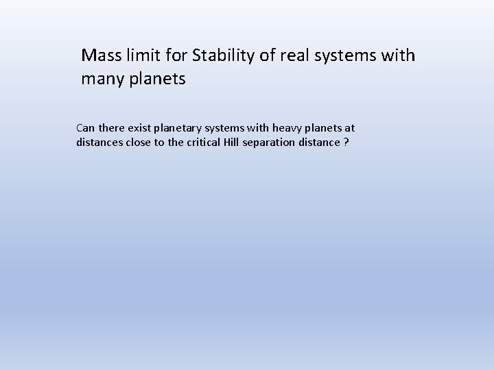 Mass limit for Stability of real systems with many planets Can there exist planetary