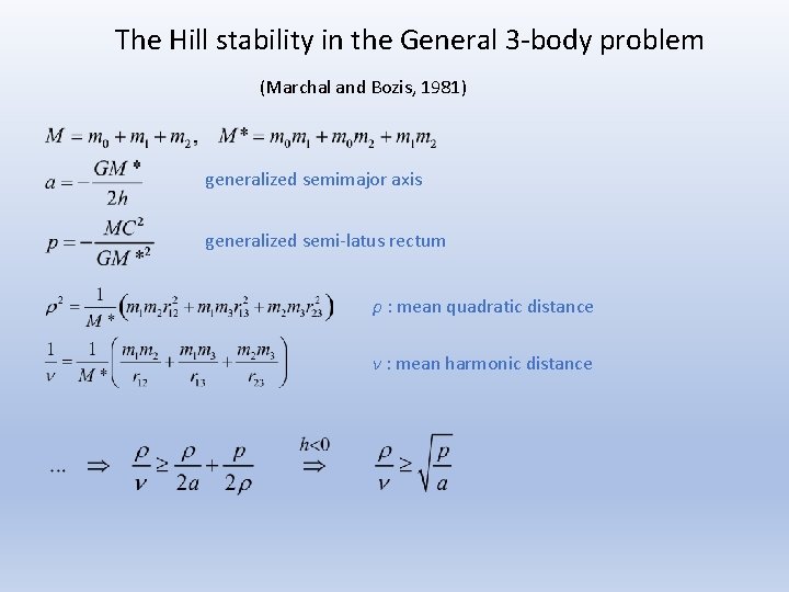 The Hill stability in the General 3 -body problem (Marchal and Bozis, 1981) generalized