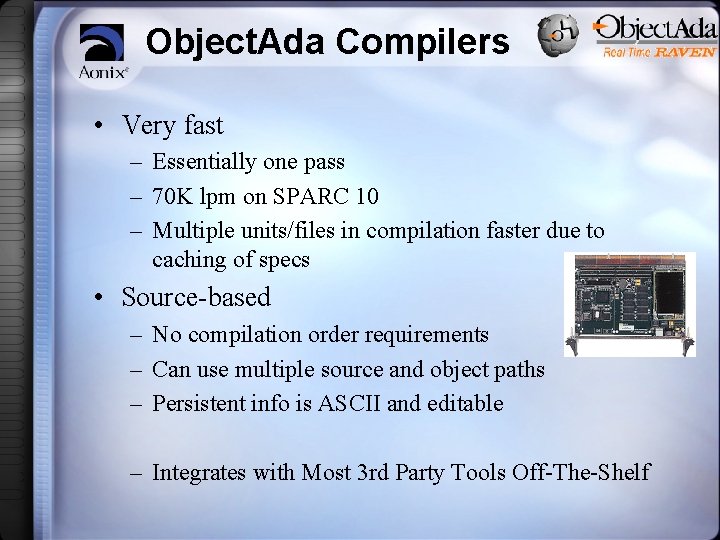 Object. Ada Compilers • Very fast – Essentially one pass – 70 K lpm