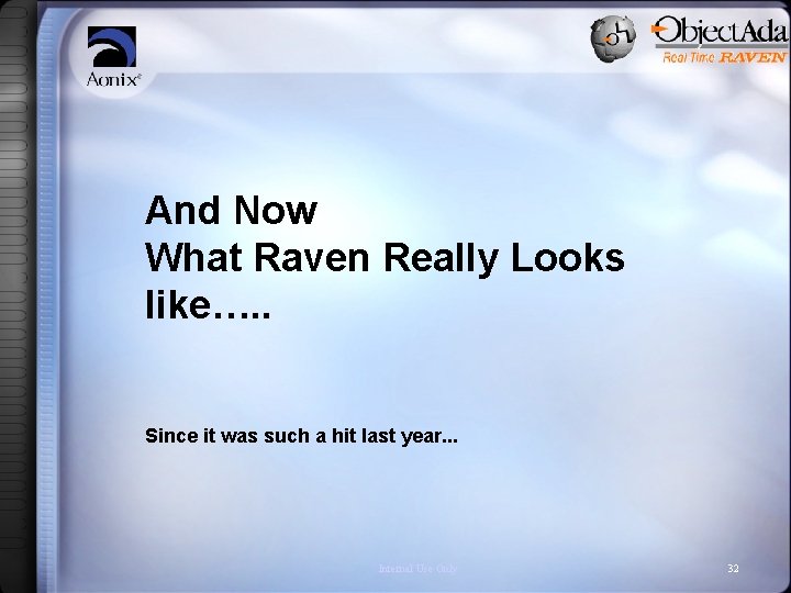 And Now What Raven Really Looks like…. . Since it was such a hit