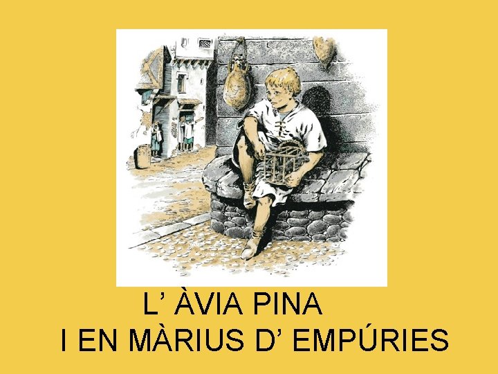 L’ ÀVIA PINA I EN MÀRIUS D’ EMPÚRIES 