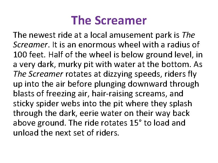 The Screamer The newest ride at a local amusement park is The Screamer. It The Screamer The newest ride at a local amusement park is The Screamer. It