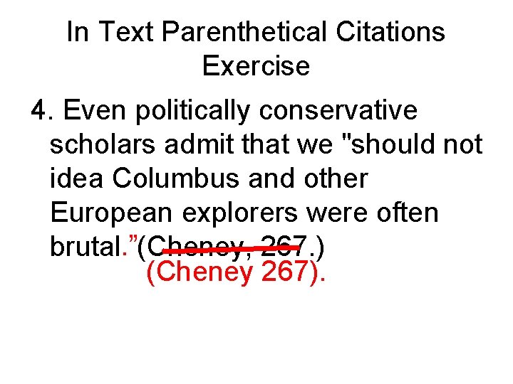 In Text Parenthetical Citations Exercise 4. Even politically conservative scholars admit that we "should