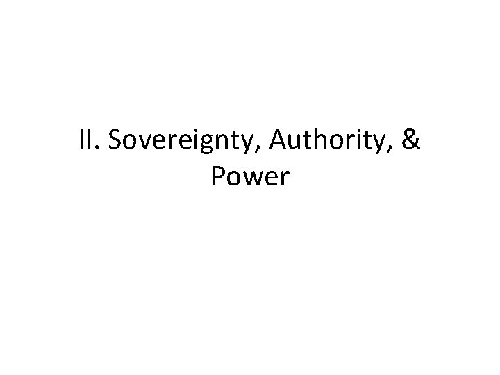 II. Sovereignty, Authority, & Power 