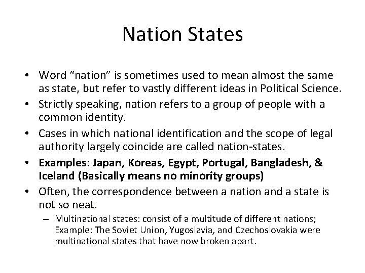 Nation States • Word “nation” is sometimes used to mean almost the same as