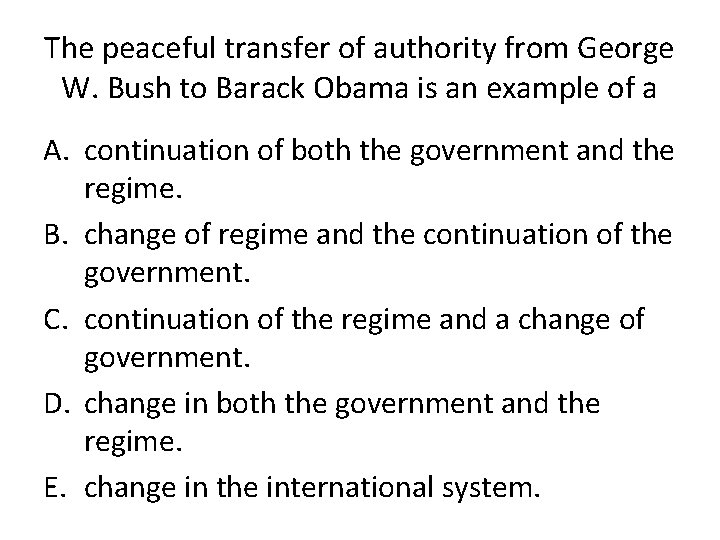 The peaceful transfer of authority from George W. Bush to Barack Obama is an