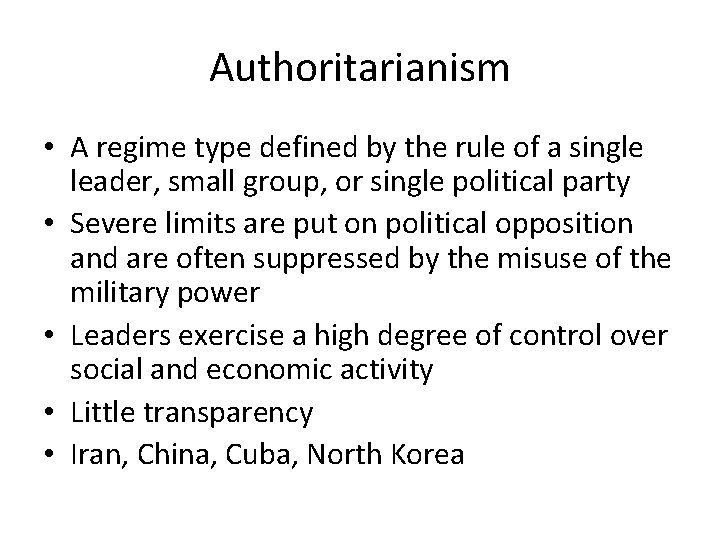 Authoritarianism • A regime type defined by the rule of a single leader, small