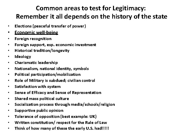 Common areas to test for Legitimacy: Remember it all depends on the history of