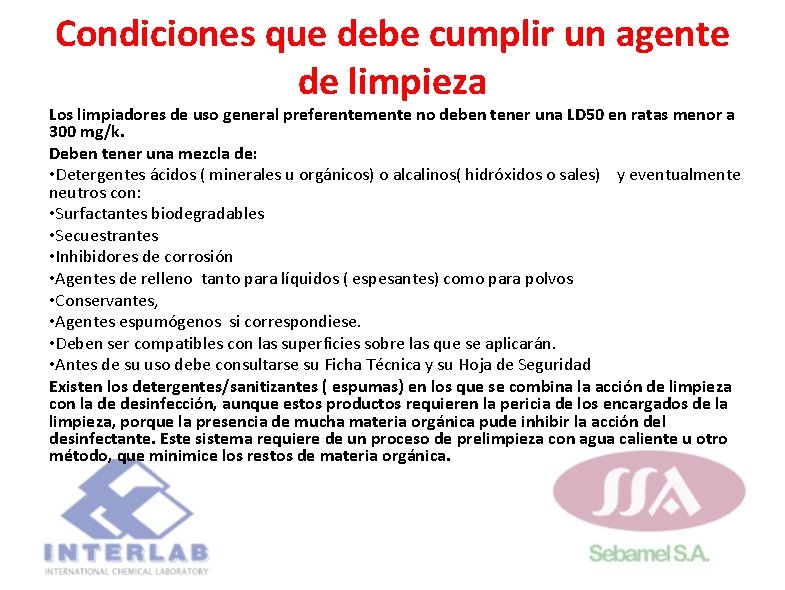 Condiciones que debe cumplir un agente de limpieza Los limpiadores de uso general preferentemente Condiciones que debe cumplir un agente de limpieza Los limpiadores de uso general preferentemente