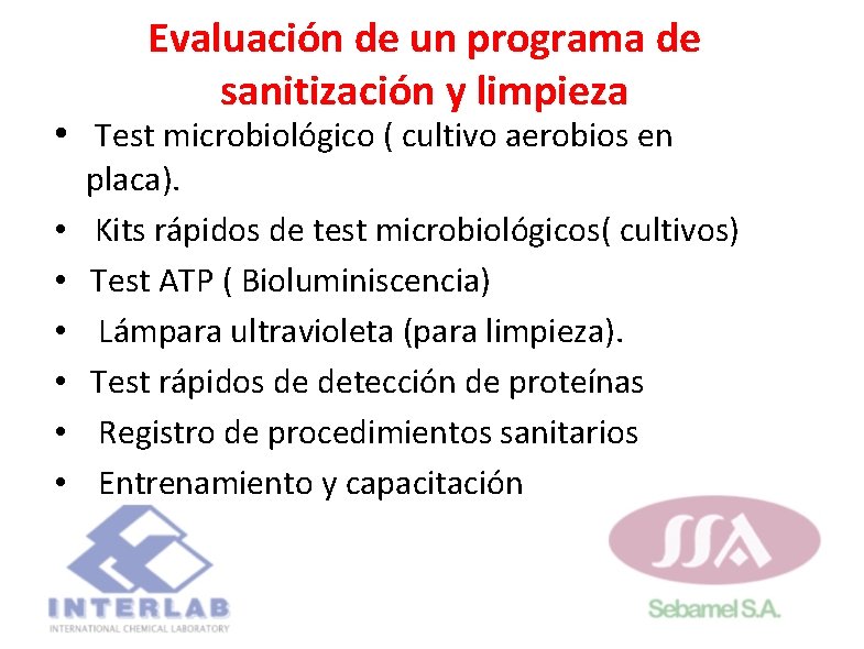 Evaluación de un programa de sanitización y limpieza • Test microbiológico ( cultivo aerobios Evaluación de un programa de sanitización y limpieza • Test microbiológico ( cultivo aerobios