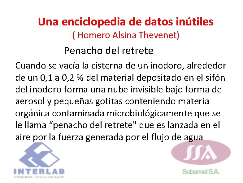 Una enciclopedia de datos inútiles ( Homero Alsina Thevenet) Penacho del retrete Cuando se Una enciclopedia de datos inútiles ( Homero Alsina Thevenet) Penacho del retrete Cuando se
