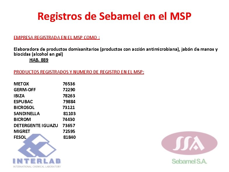Registros de Sebamel en el MSP EMPRESA REGISTRADA EN EL MSP COMO : Elaboradora Registros de Sebamel en el MSP EMPRESA REGISTRADA EN EL MSP COMO : Elaboradora