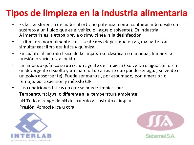 Tipos de limpieza en la industria alimentaria • • • Es la transferencia de Tipos de limpieza en la industria alimentaria • • • Es la transferencia de