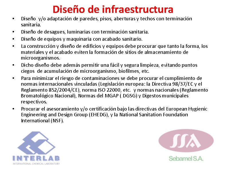 • • Diseño de infraestructura Diseño y/o adaptación de paredes, pisos, aberturas y • • Diseño de infraestructura Diseño y/o adaptación de paredes, pisos, aberturas y