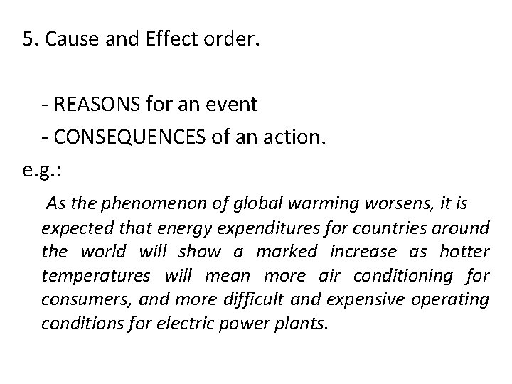 5. Cause and Effect order. - REASONS for an event - CONSEQUENCES of an