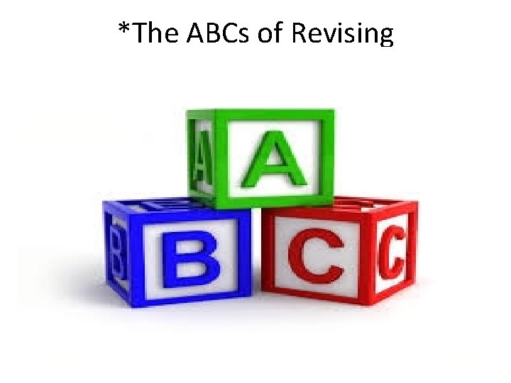 *The ABCs of Revising 