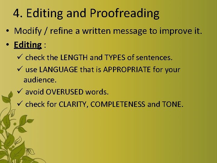4. Editing and Proofreading • Modify / refine a written message to improve it.