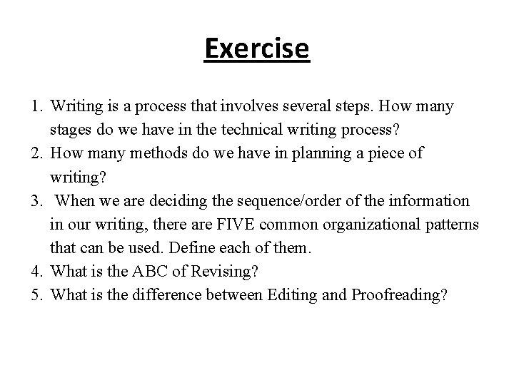 Exercise 1. Writing is a process that involves several steps. How many stages do