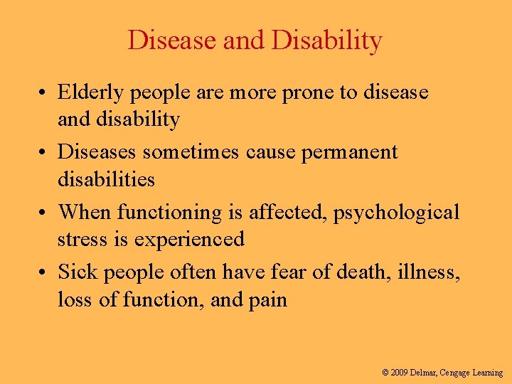 Disease and Disability • Elderly people are more prone to disease and disability •