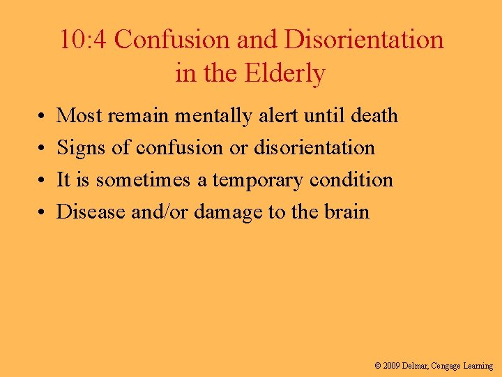 10: 4 Confusion and Disorientation in the Elderly • • Most remain mentally alert