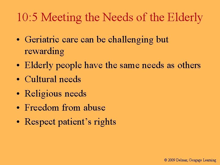 10: 5 Meeting the Needs of the Elderly • Geriatric care can be challenging